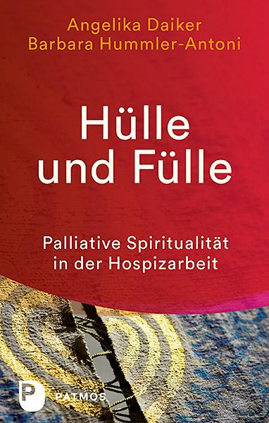 Cover: 9783843610766 | Hülle und Fülle | Palliative Spiritualität in der Hospizarbeit | Buch