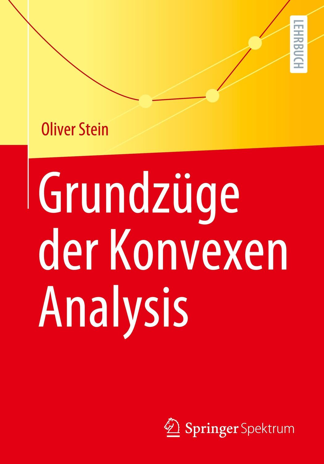 Cover: 9783662627563 | Grundzüge der Konvexen Analysis | Oliver Stein | Taschenbuch | x