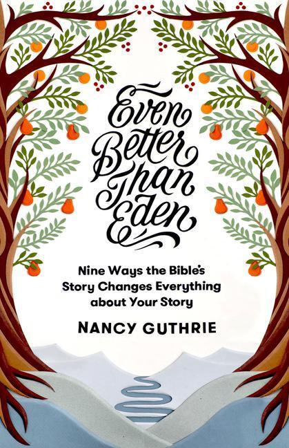 Cover: 9781433561252 | Even Better than Eden | Nancy Guthrie | Taschenbuch | Englisch | 2018