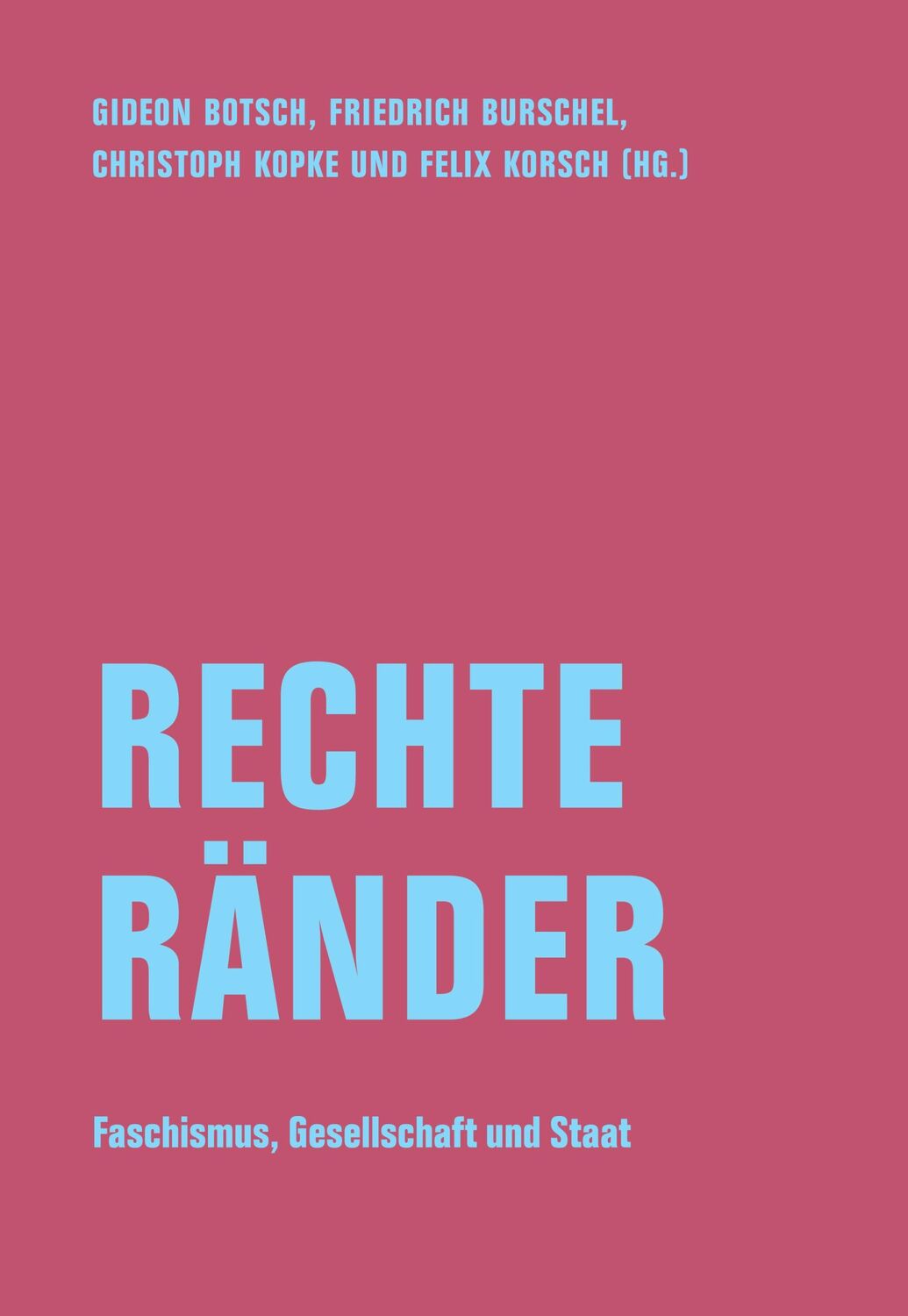 Cover: 9783957325587 | Rechte Ränder | Faschismus, Gesellschaft und Staat | Botsch (u. a.)