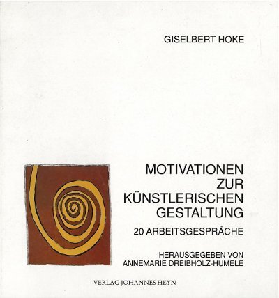 Cover: 9783853667965 | Motivationen zur künstlerischen Gestaltung | 20 Arbeitsgespräche