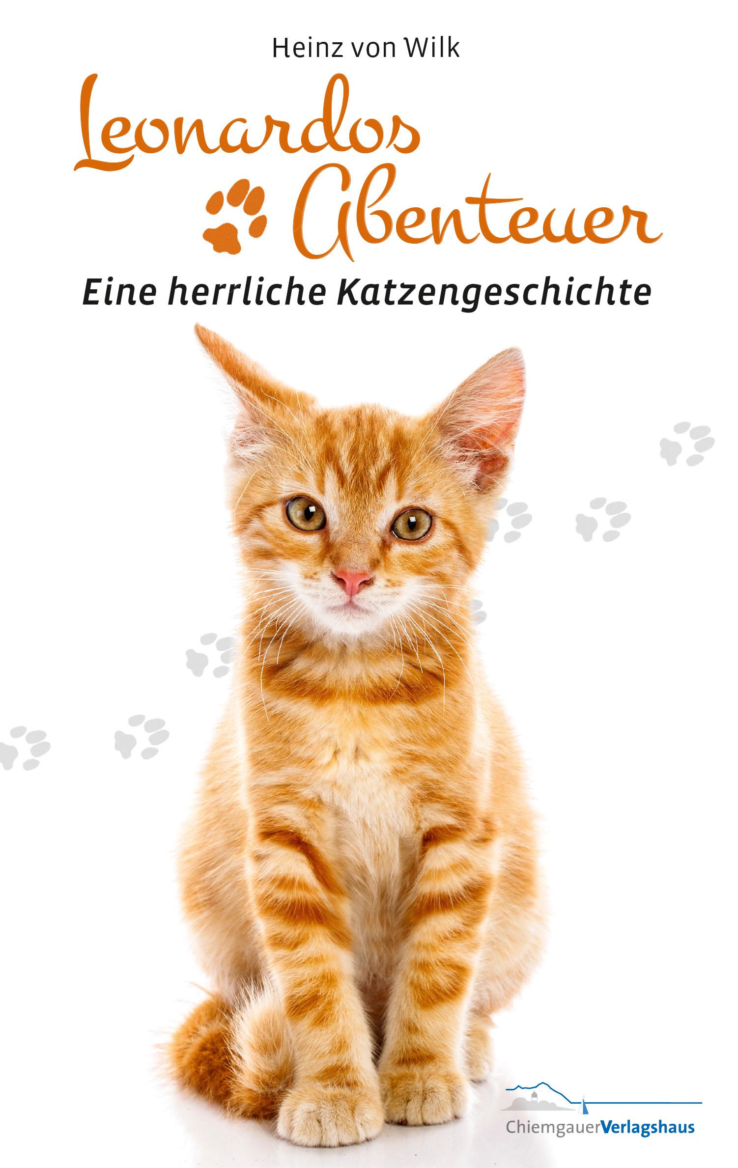 Cover: 9783945292136 | Leonardos Abenteuer | Eine herrliche Katzengeschichte | Heinz von Wilk