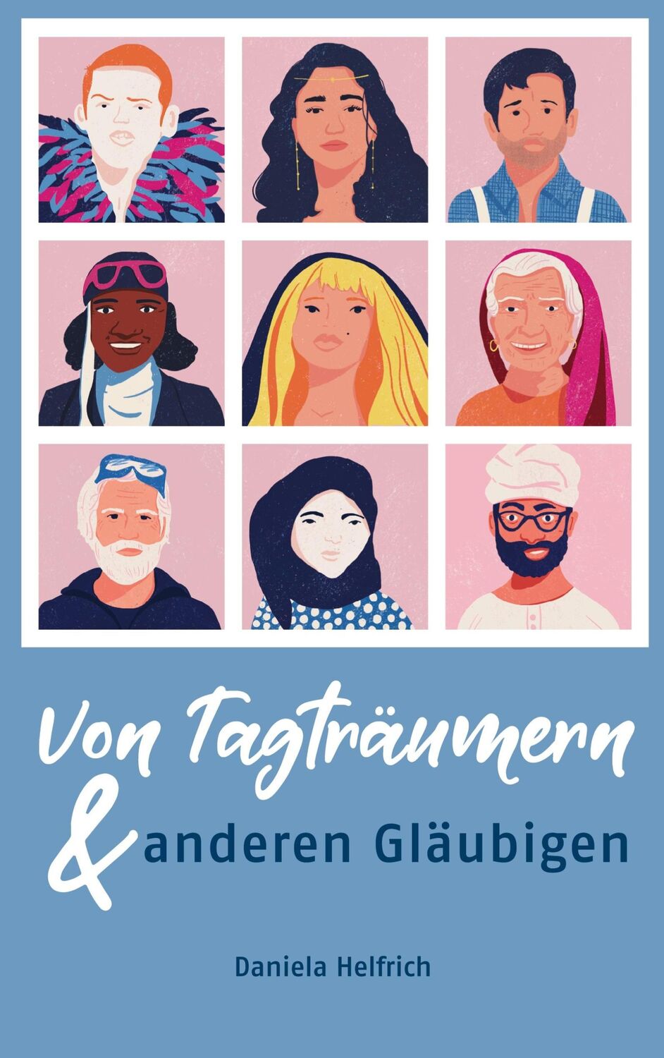 Cover: 9783753458953 | Von Tagträumern und anderen Gläubigen | Daniela Helfrich | Taschenbuch