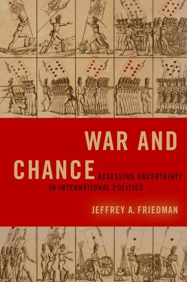 Cover: 9780197619131 | War and Chance | Assessing Uncertainty in International Politics