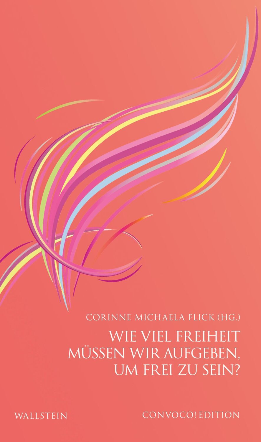 Cover: 9783835351813 | Wie viel Freiheit müssen wir aufgeben, um frei zu sein? | Flick | Buch