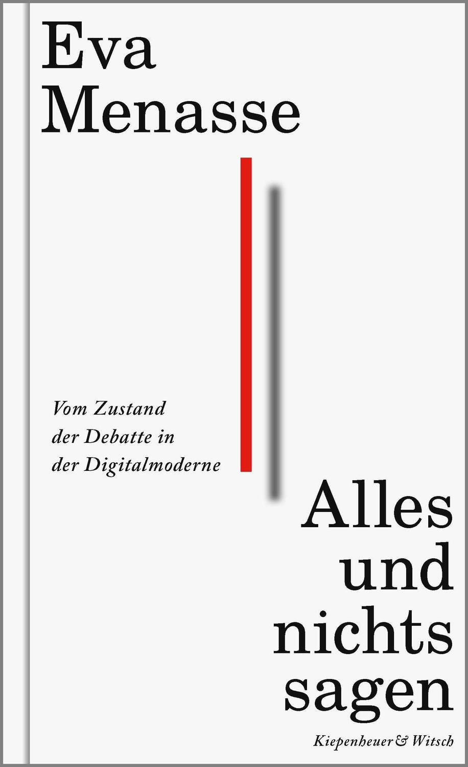 Cover: 9783462000597 | Alles und nichts sagen | Vom Zustand der Debatte in der Digitalmoderne