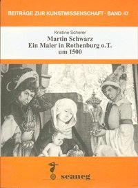 Cover: 9783892350477 | Martin Schwarz | Ein Maler in Rothenburg o.T. um 1500 | Scherer | Buch