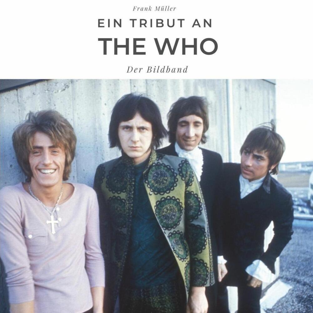 Cover: 9783750503311 | Ein Tribut an The Who | Der Bildband | Frank Müller | Taschenbuch