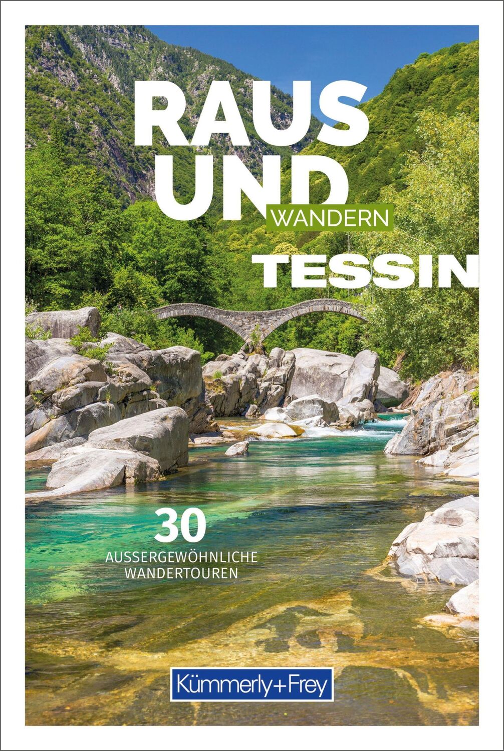 Cover: 9783259037843 | Kümmerly+Frey Raus und Wandern Tessin - Wanderführer | AG | Buch