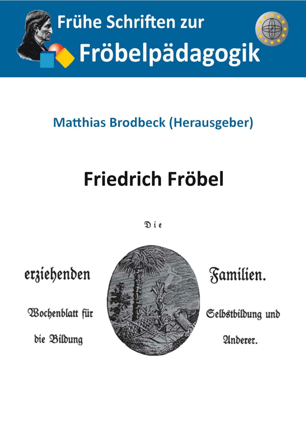 Cover: 9783759759665 | Die erziehenden Familien | Friedrich Fröbel | Taschenbuch | Paperback