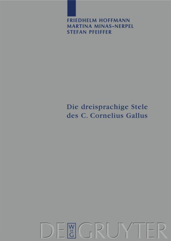 Cover: 9783110201208 | Die dreisprachige Stele des C. Cornelius Gallus | Hoffmann (u. a.)