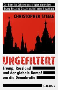 Cover: 9783406828577 | Ungefiltert | Trump, Russland und der globale Kampf um die Demokratie