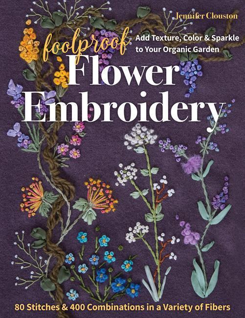 Cover: 9781617459740 | Foolproof Flower Embroidery | Jennifer Clouston | Taschenbuch | 2021