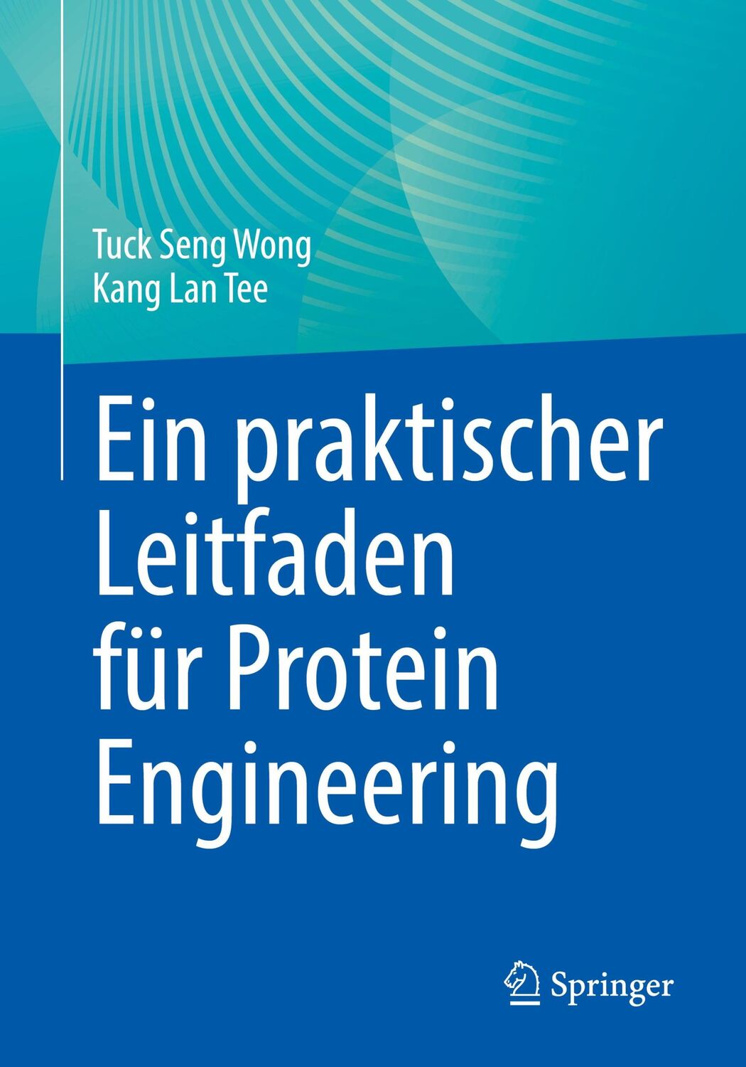 Cover: 9783031328251 | Ein praktischer Leitfaden für Protein Engineering | Tee (u. a.) | Buch