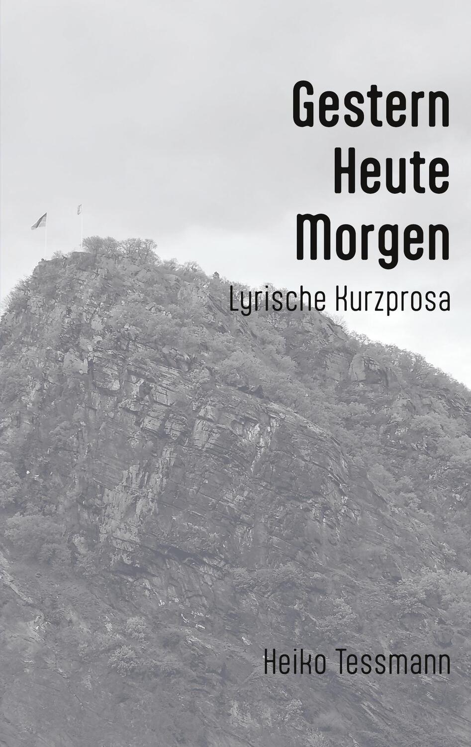 Cover: 9783758306358 | Gestern Heute Morgen | Lyrische Kurzprosa | Heiko Tessmann | Buch