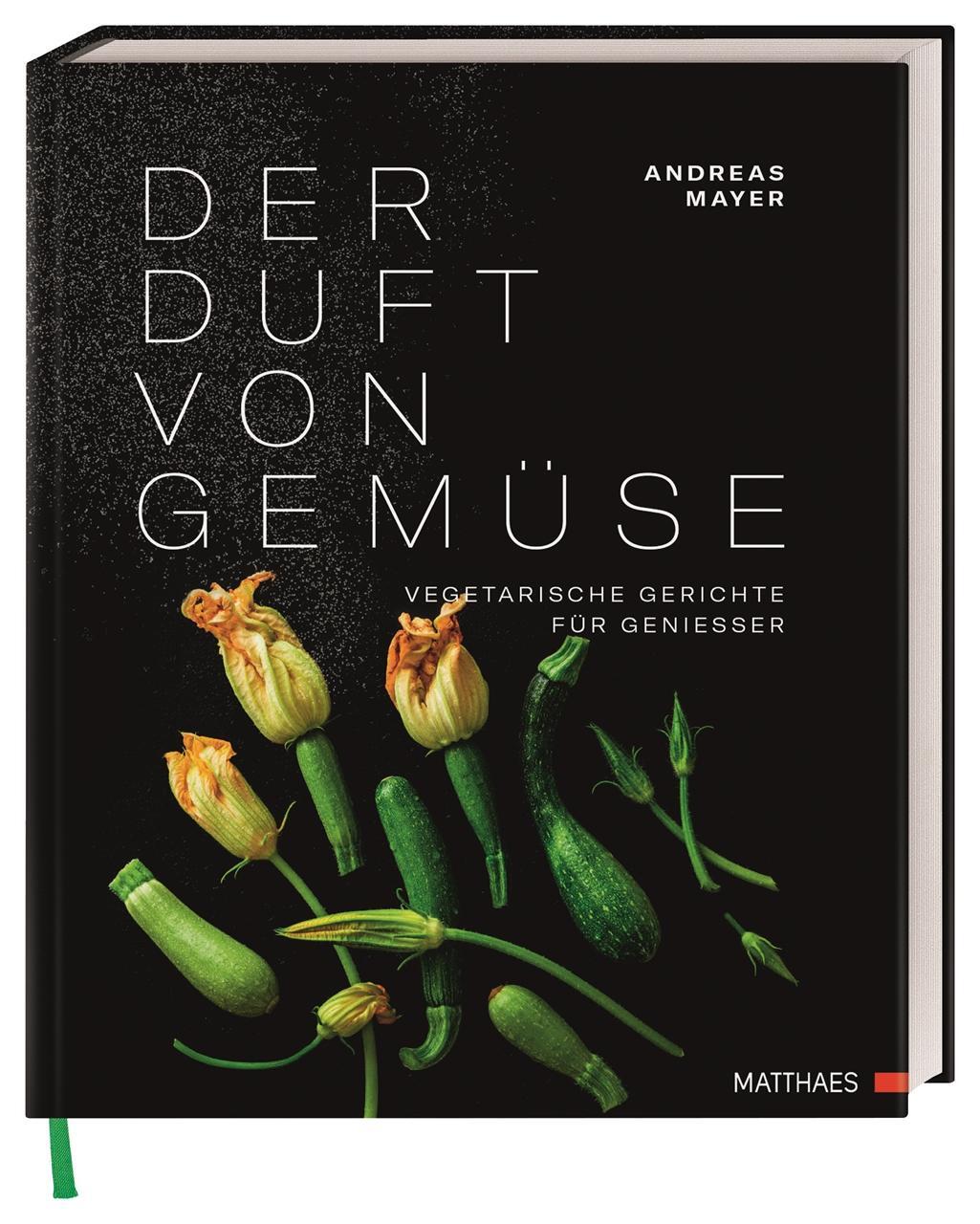 Cover: 9783985410538 | Der Duft von Gemüse | Vegetarische Gerichte für Genießer | Mayer