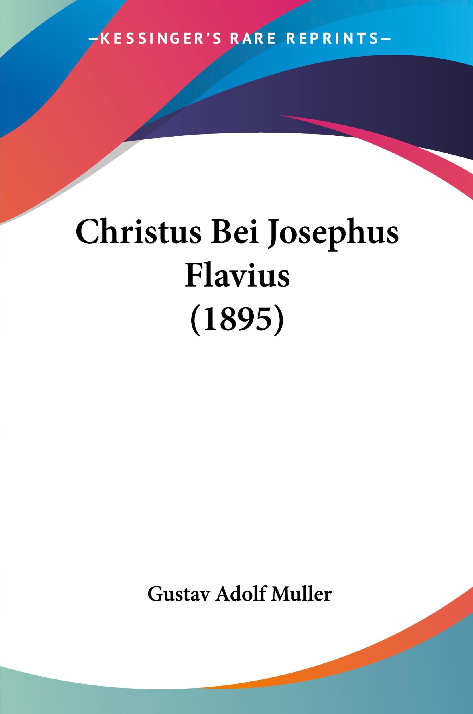 Cover: 9781104633578 | Christus Bei Josephus Flavius (1895) | Gustav Adolf Muller | Buch