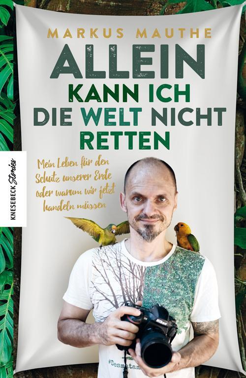 Cover: 9783957284532 | Allein kann ich die Welt nicht retten | Markus Mauthe | Taschenbuch