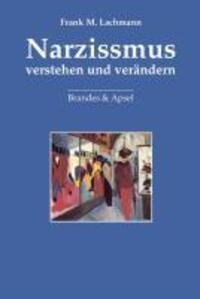 Cover: 9783860996324 | Narzissmus verstehen und verändern | Frank M Lachmann | Buch | 304 S.