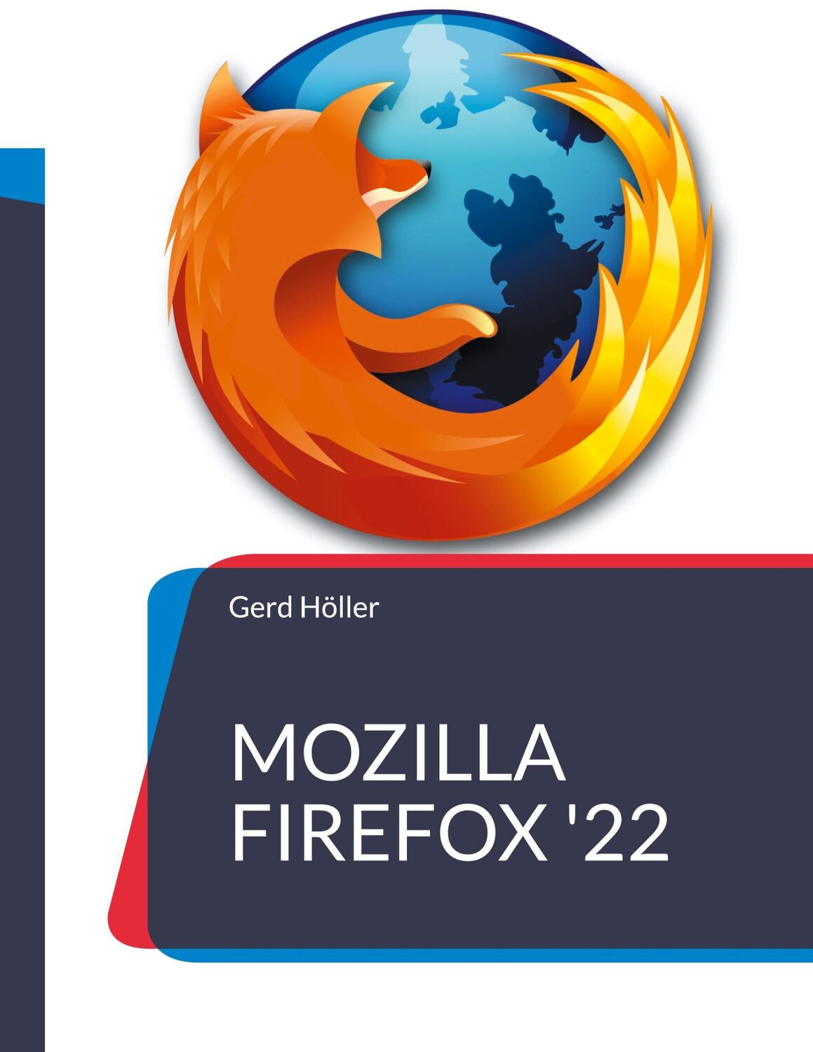 Cover: 9783755742548 | Mozilla Firefox '22 | 2. Auflage | Gerd Höller | Taschenbuch | 82 S.