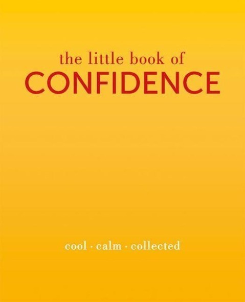 Cover: 9781849495158 | The Little Book of Confidence | Cool. Calm. Collected | Tiddy Rowan