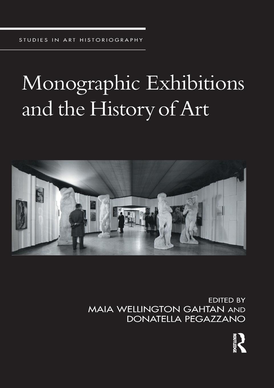 Cover: 9780367667030 | Monographic Exhibitions and the History of Art | Donatella Pegazzano