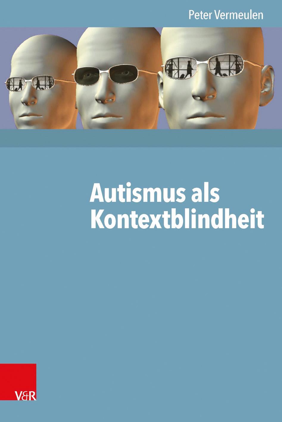 Cover: 9783525490105 | Autismus als Kontextblindheit | Peter Vermeulen | Taschenbuch | 335 S.