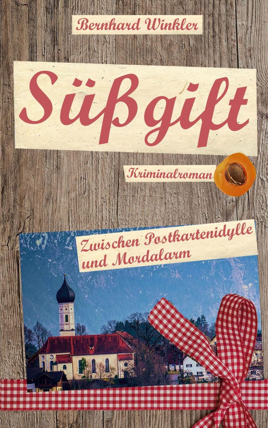 Cover: 9783754309148 | Süßgift | Zwischen Postkartenidylle und Mordalarm | Bernhard Winkler