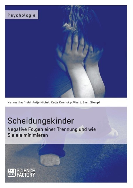 Cover: 9783956870811 | Scheidungskinder. Negative Folgen einer Trennung und wie Sie sie...