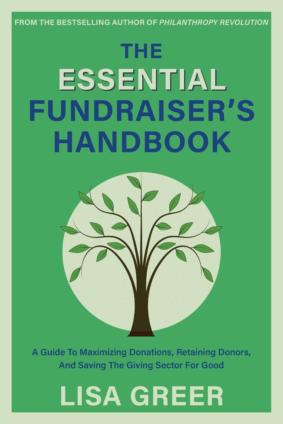 Cover: 9781939096159 | The Essential Fundraiser's Handbook | Lisa Greer | Taschenbuch | 2024