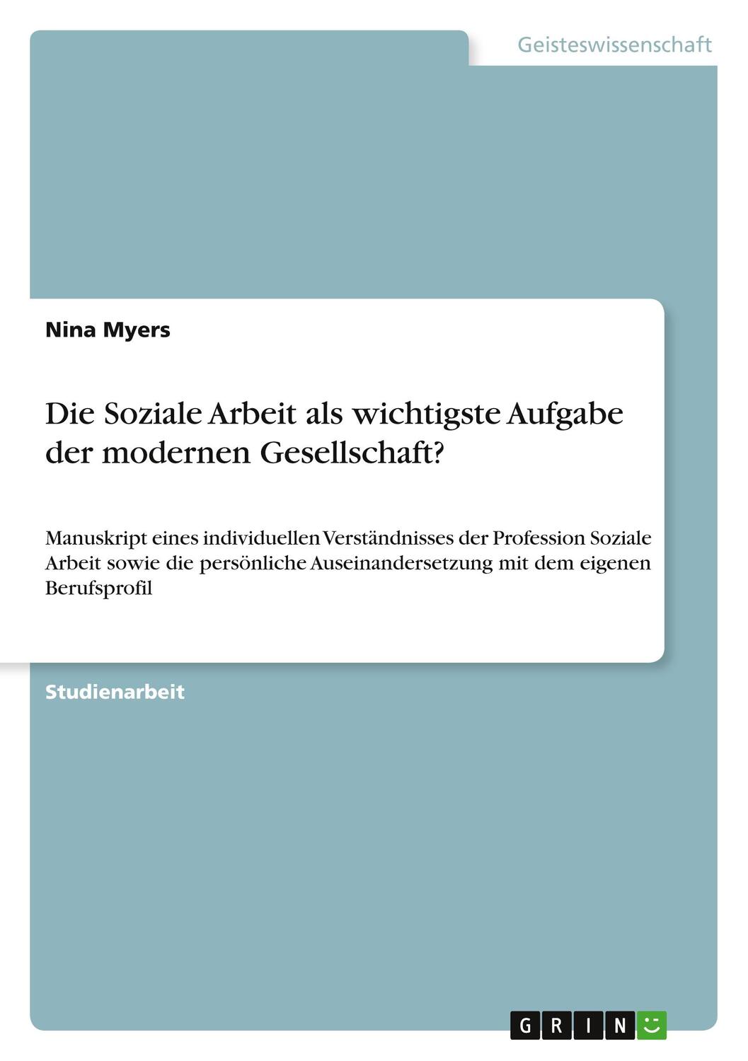 Cover: 9783668212480 | Die Soziale Arbeit als wichtigste Aufgabe der modernen Gesellschaft?