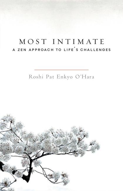 Cover: 9781590309742 | Most Intimate | A Zen Approach to Life's Challenges | Pat Enkyo O'Hara