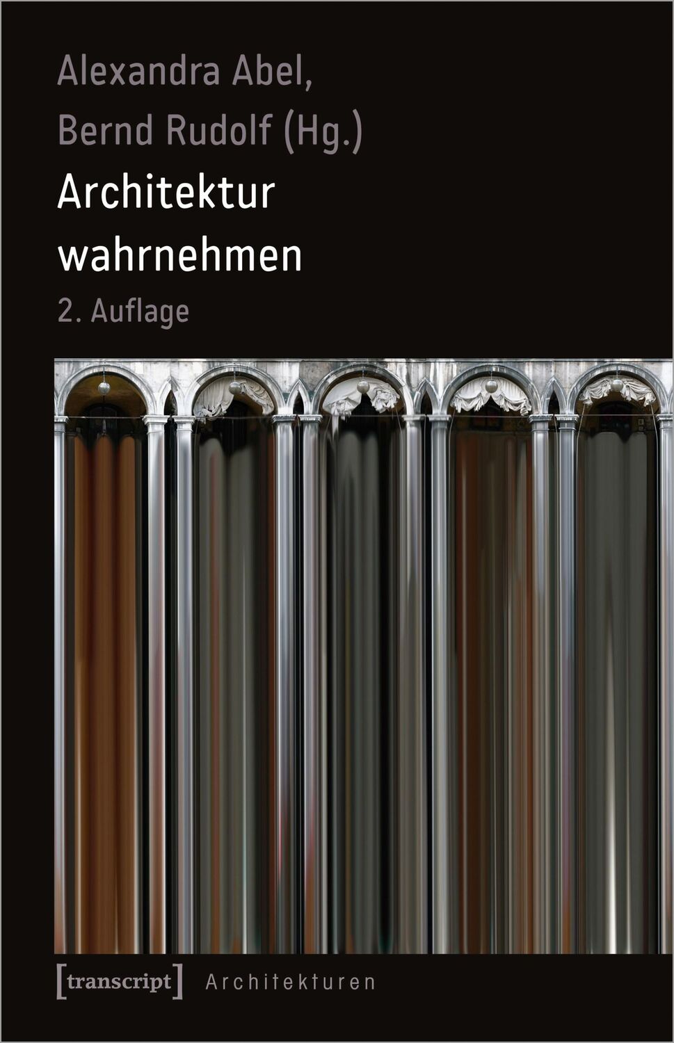 Cover: 9783837650105 | Architektur wahrnehmen | Alexandra Abel (u. a.) | Taschenbuch | 400 S.