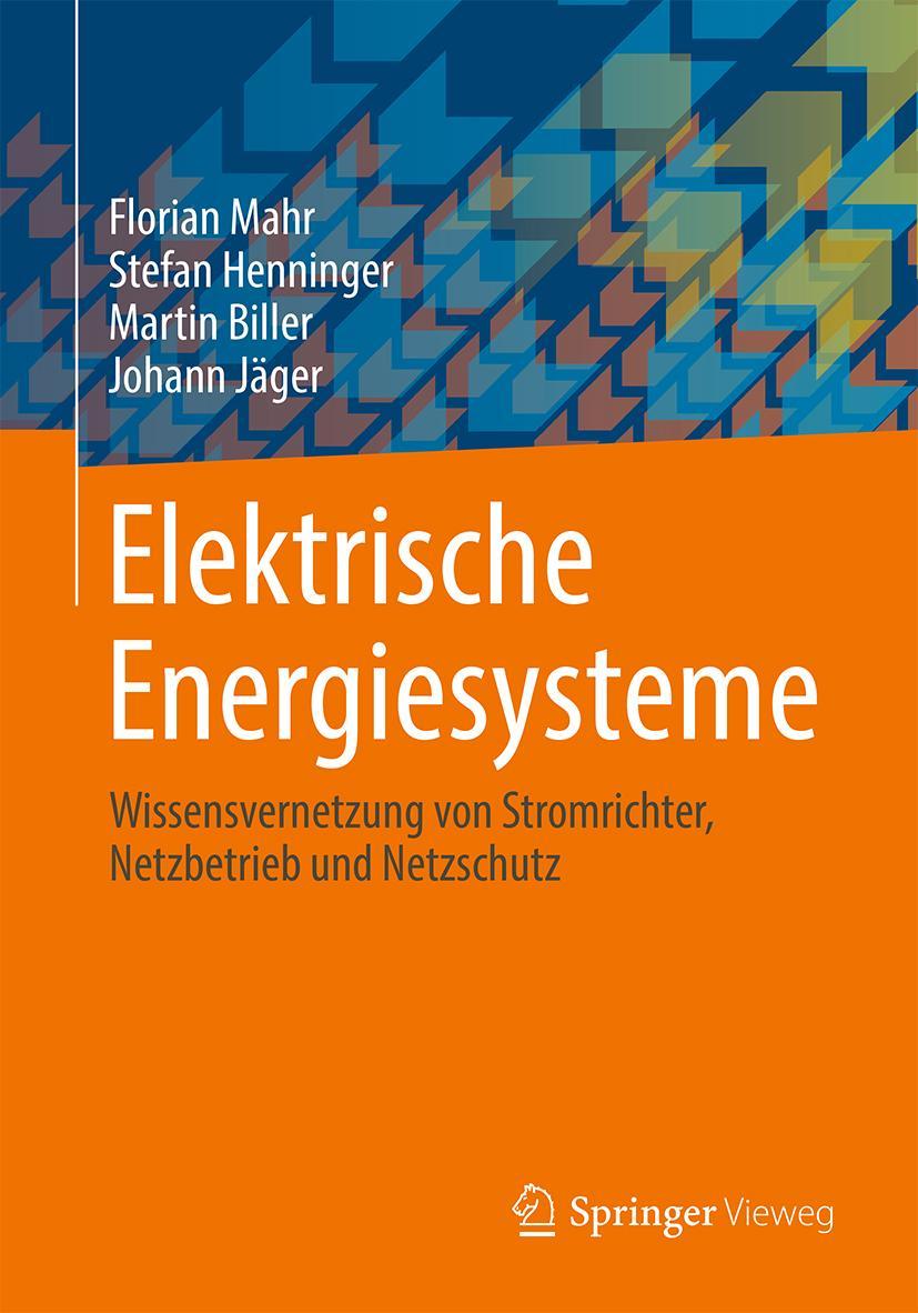 Cover: 9783658349073 | Elektrische Energiesysteme | Florian Mahr (u. a.) | Buch | xvi | 2021