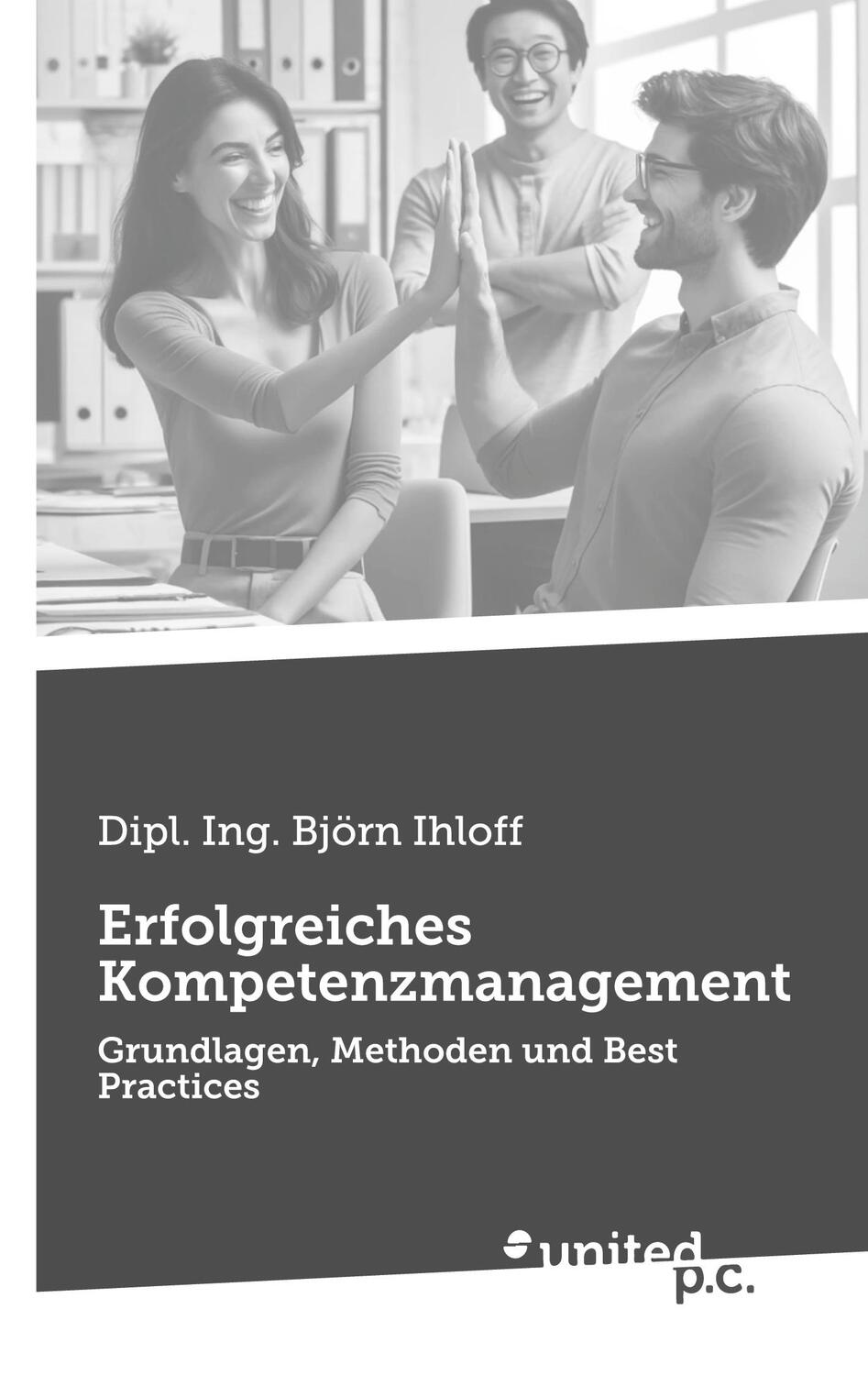 Cover: 9783710313066 | Erfolgreiches Kompetenzmanagement | Björn Dipl. Ing. Ihloff | Buch