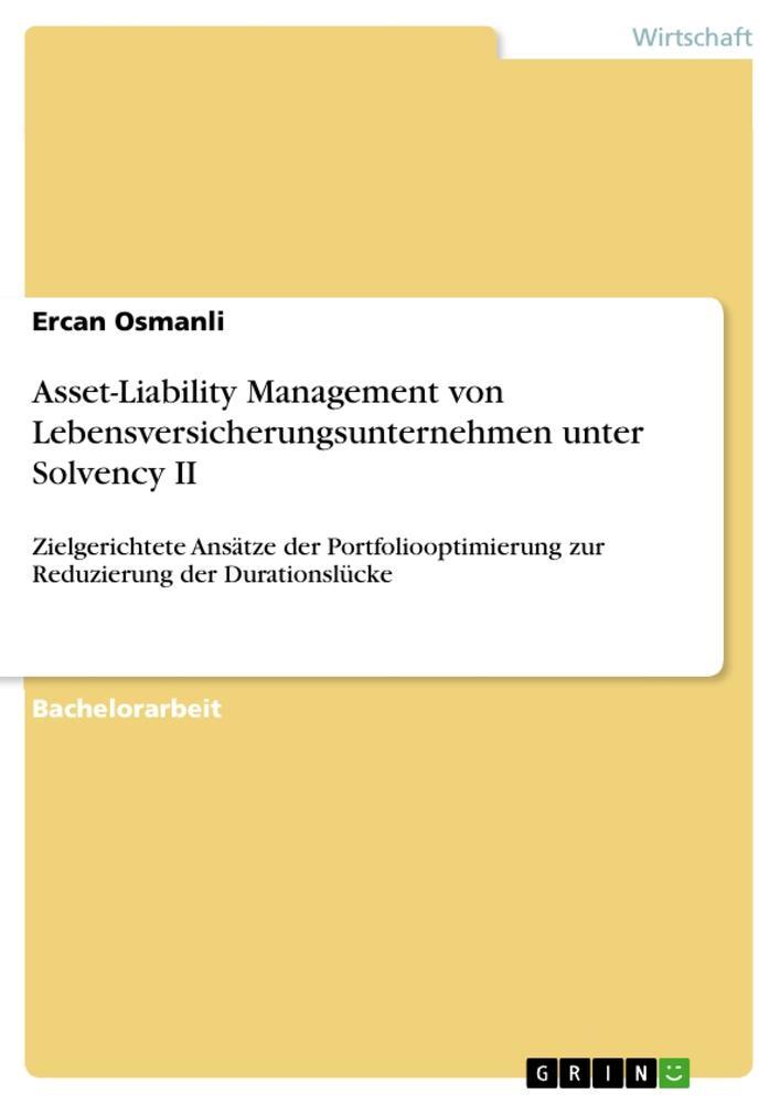 Cover: 9783668480100 | Asset-Liability Management von Lebensversicherungsunternehmen unter...