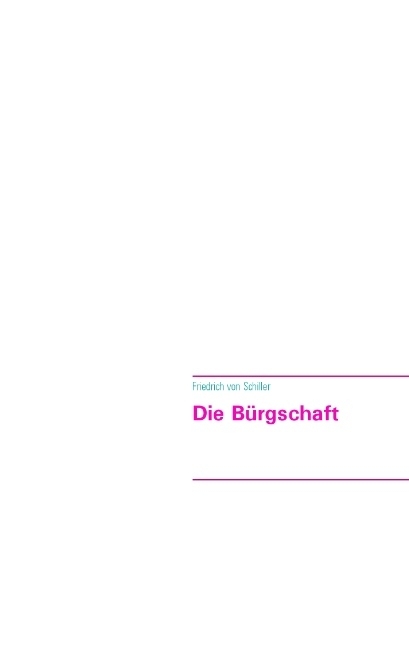 Cover: 9783741289927 | Die Bürgschaft | Friedrich Schiller | Taschenbuch | 28 S. | Deutsch