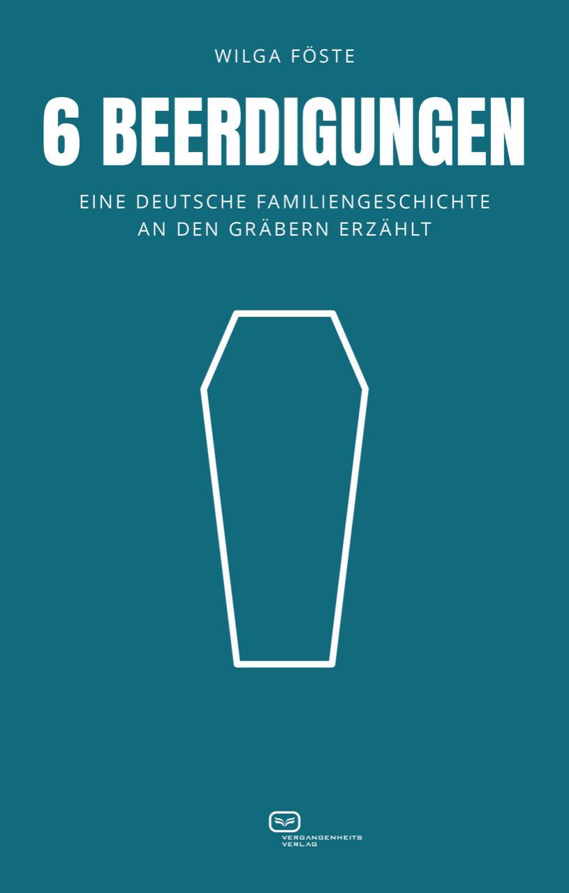 Cover: 9783864083334 | 6 Beerdigungen | Wilga Föste | Taschenbuch | 260 S. | Deutsch | 2024