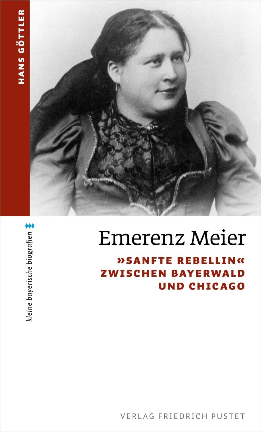 Cover: 9783791735214 | Emerenz Meier | "Sanfte Rebellin" zwischen Bayerwald und Chicago