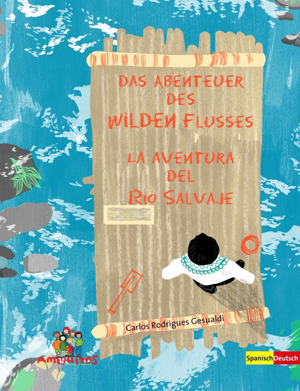 Cover: 9783943079302 | Das Abenteuer des Wilden Flusses - La aventura del Río Salvaje | Buch