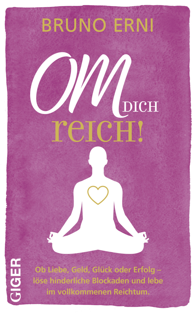 Cover: 9783039330515 | OM dich REICH! | Bruno Erni | Buch | 168 S. | Deutsch | 2023 | Giger