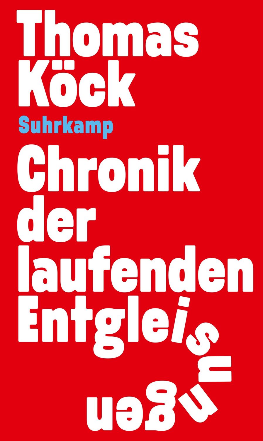 Cover: 9783518432112 | Chronik der laufenden Entgleisungen | Thomas Köck | Buch | 367 S.