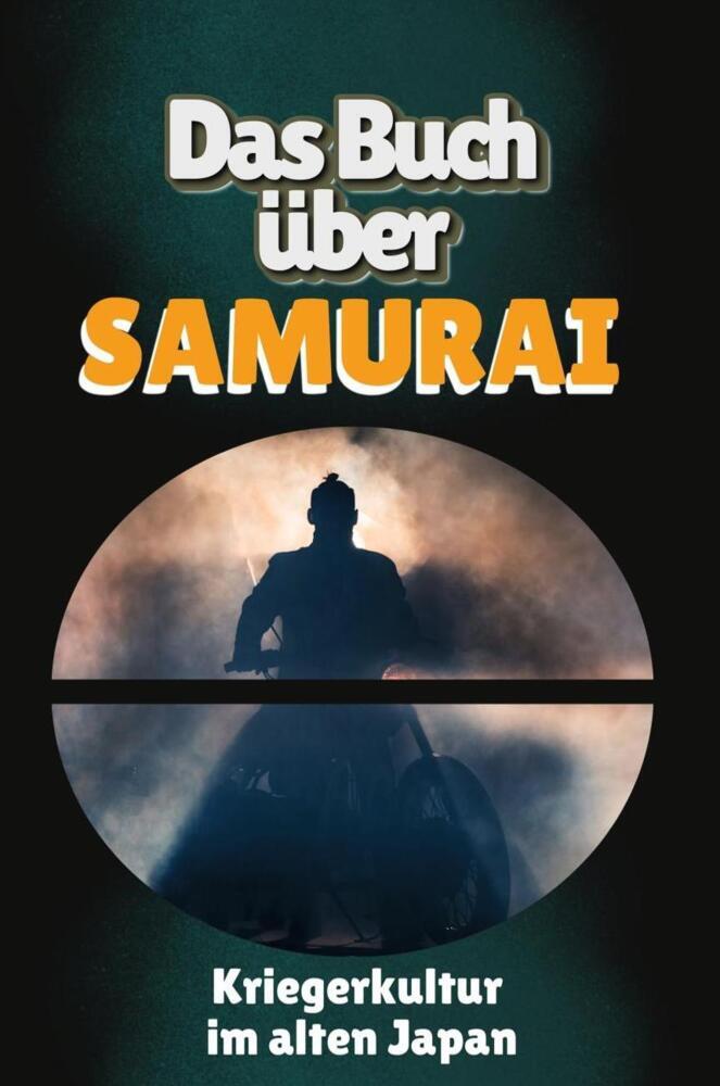 Cover: 9783759143259 | Das Buch über Samurai | Kriegerkultur im alten Japan | Amelia Günther