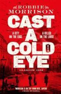 Cover: 9781529054064 | Cast a Cold Eye | Shortlisted for the McIlvanney Prize 2023 | Morrison