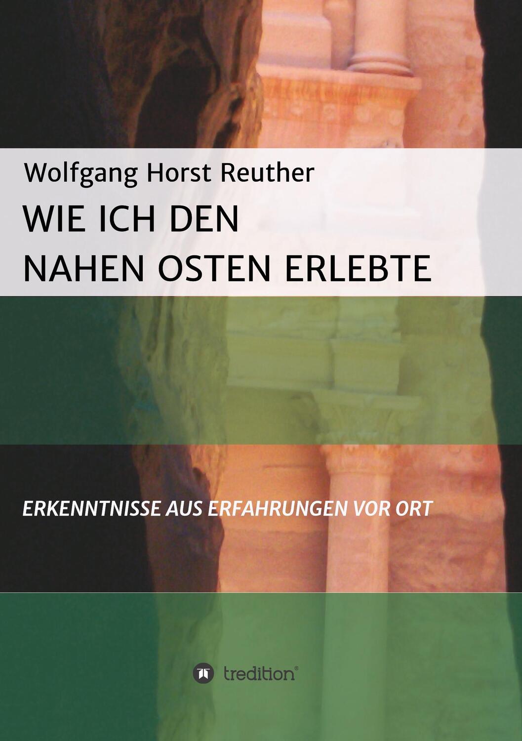 Cover: 9783746970554 | Wie ich den Nahen Osten erlebte | Erkenntnisse aus Erfahrungen vor Ort