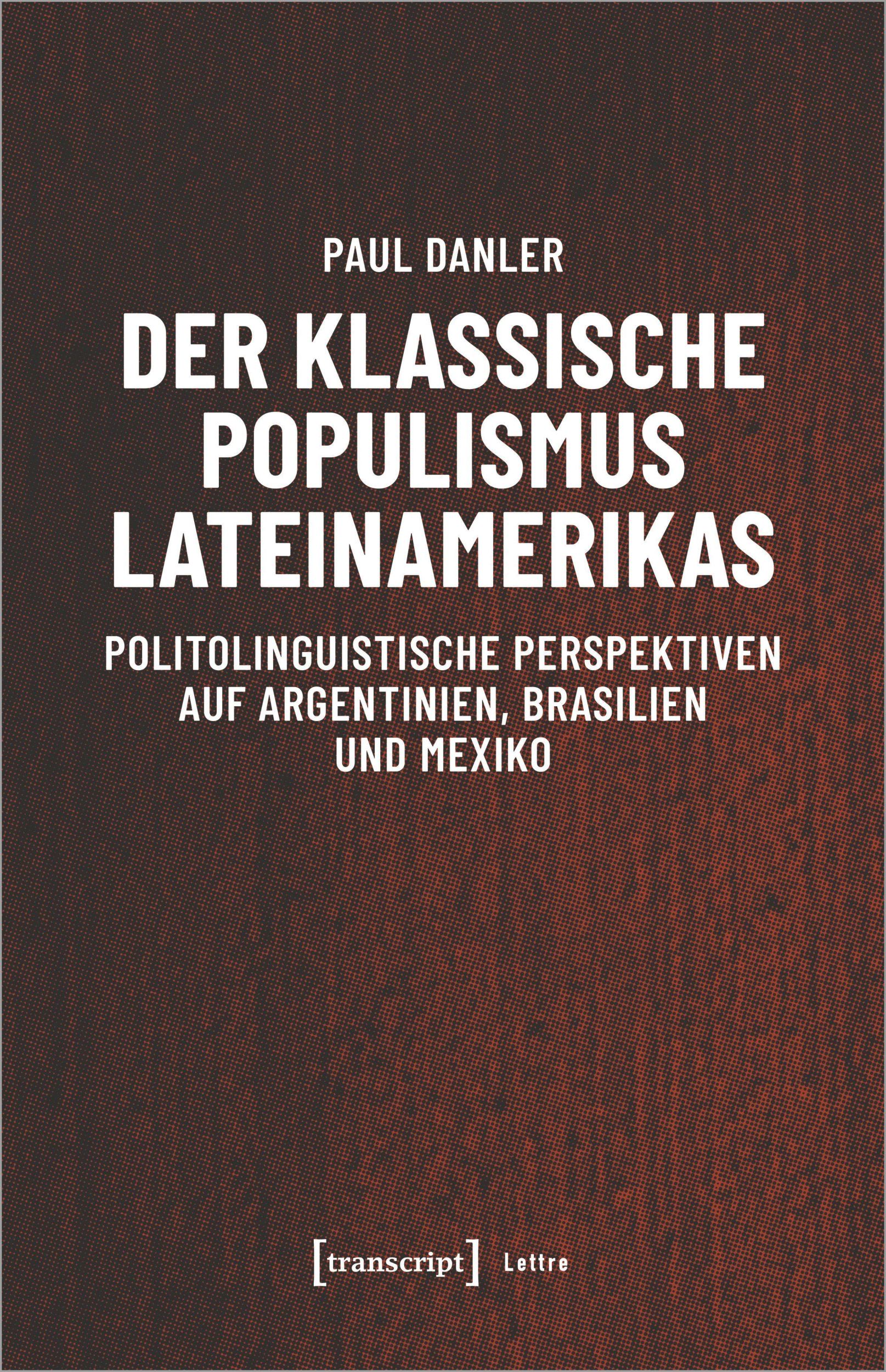 Cover: 9783837650860 | Der klassische Populismus Lateinamerikas | Paul Danler | Taschenbuch