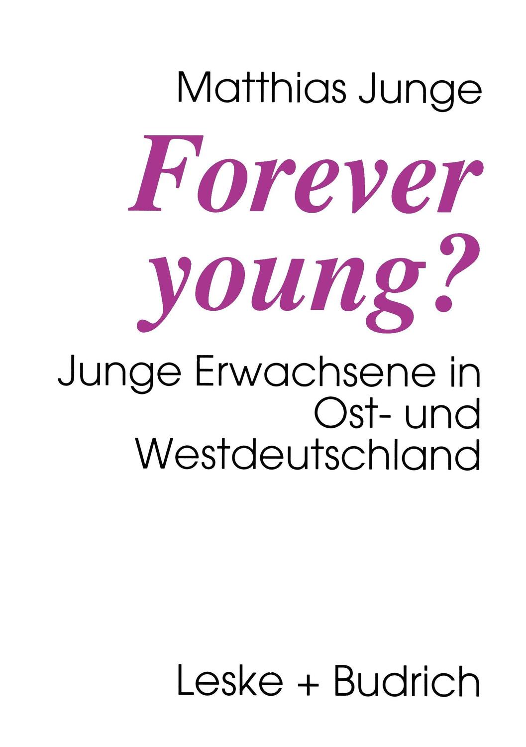 Cover: 9783810014580 | Forever young? | Junge Erwachsene in Ost- und Westdeutschland | Junge