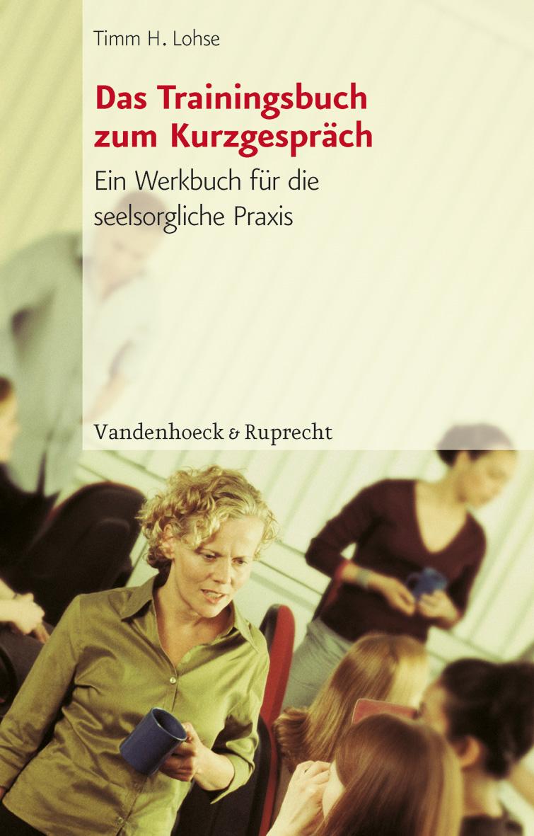 Cover: 9783525623923 | Das Trainingsbuch zum Kurzgespräch | Timm Lohse | Taschenbuch | 198 S.