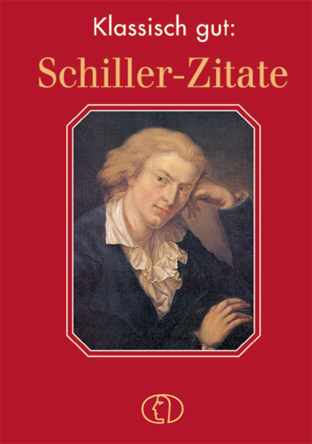 Cover: 9783897980198 | Klassisch gut - Schiller-Zitate | Friedrich Schiller | Buch | 128 S.