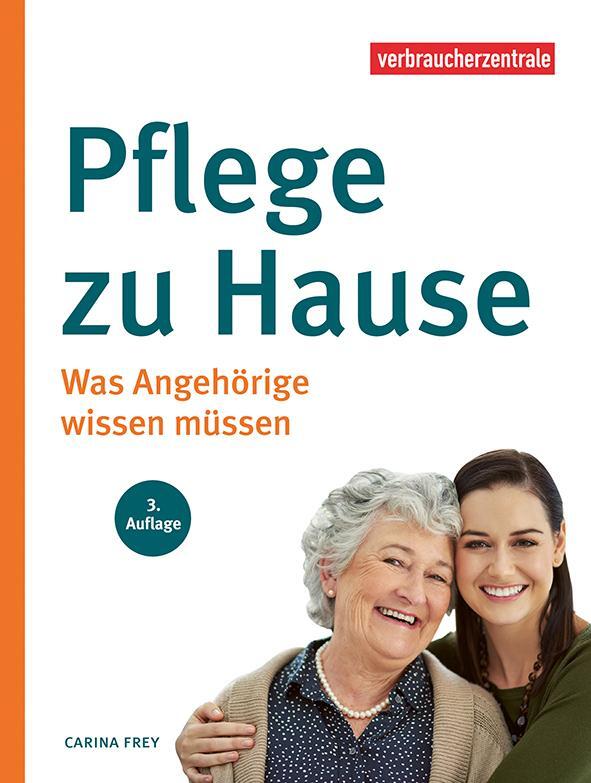 Cover: 9783863364090 | Pflege zu Hause | Was Angehörige wissen müssen | Carina Frey | Buch